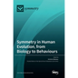 Symmetry in Human Evolution, from Biology to Behaviours - Hardcover