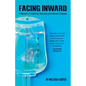 Facing Inward: A Memoir of Celebrity, Sexuality and Chronic Disease - Paperback