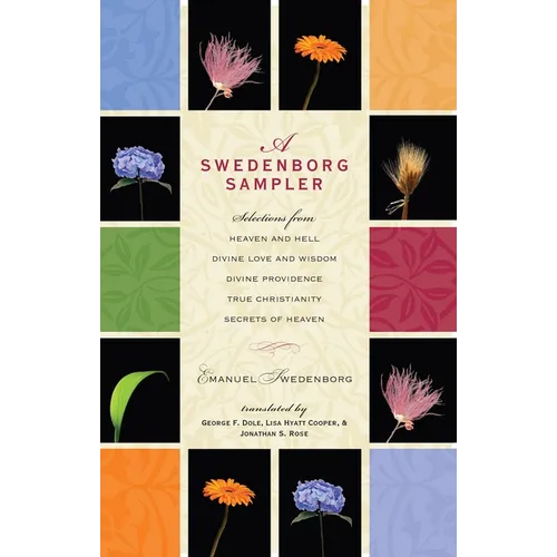 A Swedenborg Sampler: Selections from Heaven and Hell, Divine Love and Wisdom, Divine Providence, True Christianity, Secrets of Heaven - Paperback