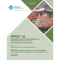 HPDC 16 25th International Symposium on High Performance Parallel & Distributed Computing - Paperback