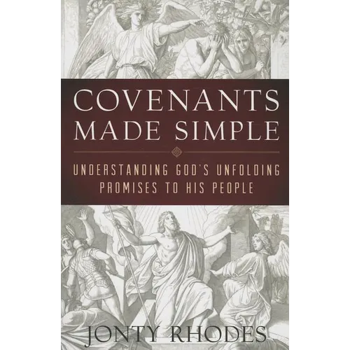 Covenants Made Simple: Understanding God's Unfolding Promises to His People - Paperback