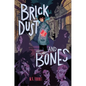 Brick Dust and Bones - Hardcover