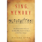 Sing, Memory: The Remarkable Story of the Man Who Saved the Music of the Nazi Camps - Hardcover