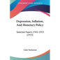 Depression, Inflation, And Monetary Policy: Selected Papers, 1945-1953 (1953) - Paperback