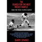 The Search for the Next Mickey Mantle: From Tom Tresh to Bryce Harper - Paperback