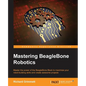 Mastering BeagleBone Robotics - Paperback