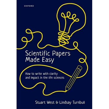 Scientific Papers Made Easy: How to Write with Clarity and Impact in the Life Sciences - Paperback