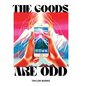 The Goods are Odd: A Comical Yet Disturbing Book - Hardcover