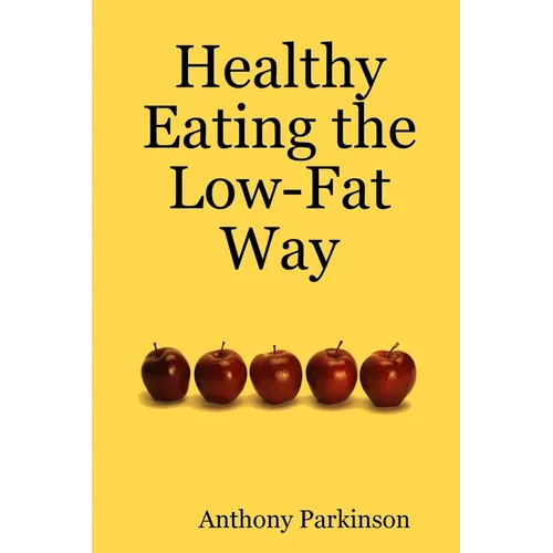 Healthy Eating the Low-Fat Way - Paperback