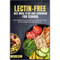 Lectin-Free Diet Meal Plan and Cookbook for Seniors: Tasty And Nutritious Recipes to Enhance Gut Health, Achieve Weight Loss and Feel Great. - Paperback