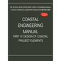 Coastal Engineering Manual Part VI: Design of Coastal Project Elements (EM 1110-2-1100) - Hardcover