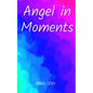 Angel in Moments - Paperback