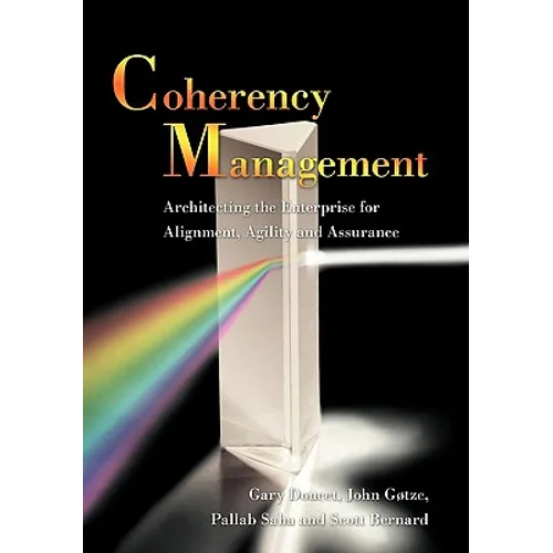 Coherency Management: Architecting the Enterprise for Alignment, Agility and Assurance - Hardcover