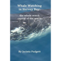 Whale Watching in Hervey Bay: the whale watch capital of the world - Paperback