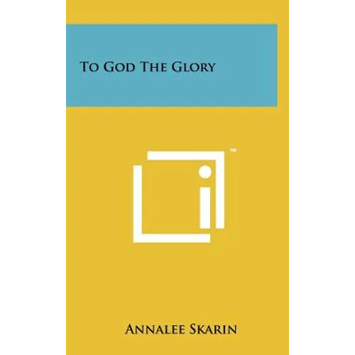 To God The Glory - Hardcover