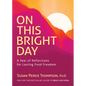 On This Bright Day: A Year of Reflections for Lasting Food Freedom - Paperback