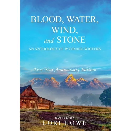 Blood, Water, Wind, and Stone (5-year Anniversary) - Hardcover