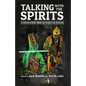 Talking with the Spirits: Ethnographies from Between the Worlds - Paperback