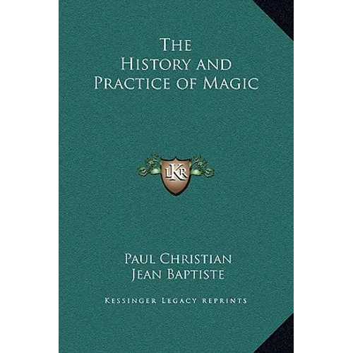 The History and Practice of Magic - Hardcover