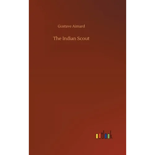 The Indian Scout - Hardcover