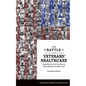 The Battle for Veterans' Healthcare: Dispatches from the Front Lines of Policy Making and Patient Care - Paperback