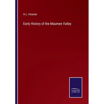 Early History of the Maumee Valley - Paperback