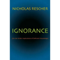 Ignorance: (On the Wider Implications of Deficient Knowledge) - Paperback