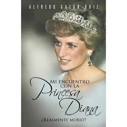 Mi Encuentro Con La Princesa Diana: Realmente Muri - Paperback
