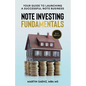 Note Investing Fundamentals: Your Guide to Launching a Successful Note Business! - Paperback