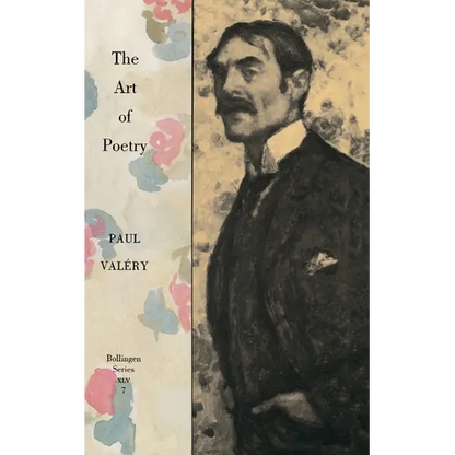 Collected Works of Paul Valery, Volume 7: The Art of Poetry. Introduction by T.S. Eliot - Paperback