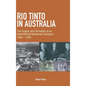 Rio Tinto in Australia: The Origins and Formation of an International Resources Company 1954-1995 - Hardcover
