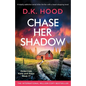 Chase Her Shadow: A totally addictive serial killer thriller with a heart-stopping twist - Paperback