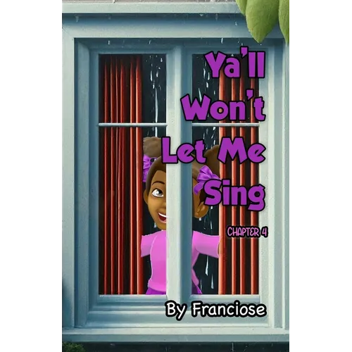 Ya'll Won't Let Me Sing: Chapter Four - Paperback