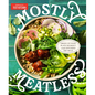 Mostly Meatless: Green Up Your Plate Without Totally Ditching the Meat - Hardcover