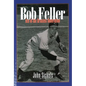Bob Feller: Ace of the Greatest Generation - Paperback