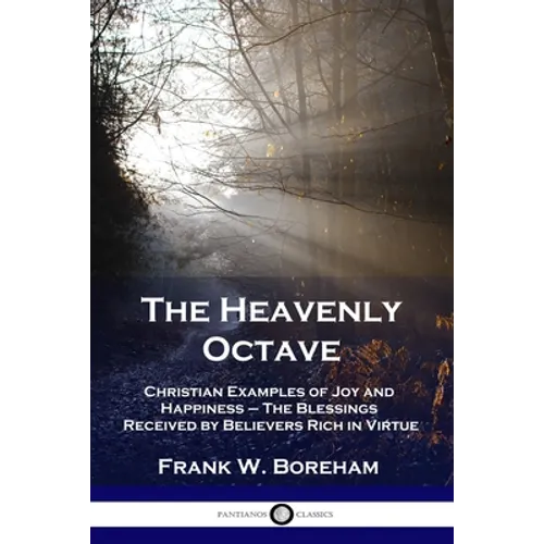 The Heavenly Octave: Christian Examples of Joy and Happiness - The Blessings Received by Believers Rich in Virtue - Paperback
