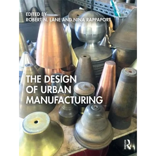 The Design of Urban Manufacturing - Paperback