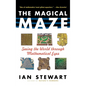 The Magical Maze: Seeing the World Through Mathematical Eyes - Paperback