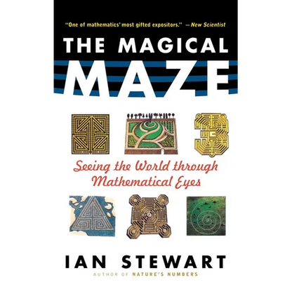 The Magical Maze: Seeing the World Through Mathematical Eyes - Paperback