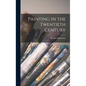 Painting in the Twentieth Century - Hardcover