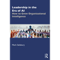 Leadership in the Era of AI: How to Grow Organizational Intelligence - Paperback