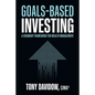 Goals-Based Investing: A Visionary Framework for Wealth Management - Hardcover