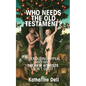 Who Needs the Old Testament? - Hardcover