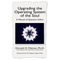 Upgrading the Operating System of the Soul: A Manuel of Quantum Sufism - Paperback