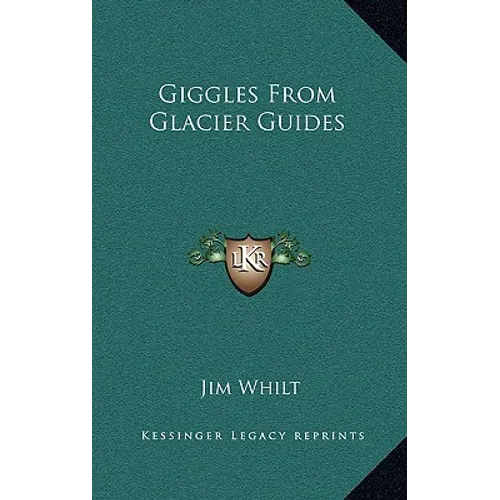 Giggles from Glacier Guides - Hardcover