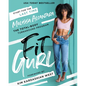 Fit Gurl: The Total-Body Turnaround Program - Hardcover