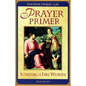Prayer Primer: Igniting a Fire Within - Paperback