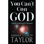 You Can't Con God: Confessions of a Sinner - Paperback