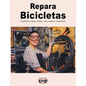Repara Bicicletas: Fundamentos, engrase, pinchazo, ruidos, recambios, mantenimiento - Paperback