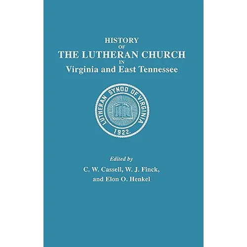 History of the Lutheran Church in Virginia and East Tennessee - Paperback